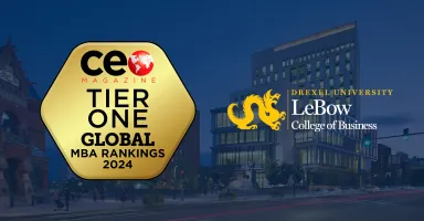 LeBow was named a Tier One Business School in CEO Magazine's Global MBA 2024 Rankings